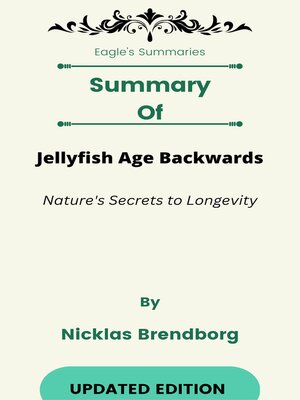 cover image of Summary of Jellyfish Age Backwards Nature's Secrets to Longevity   by  Nicklas Brendborg